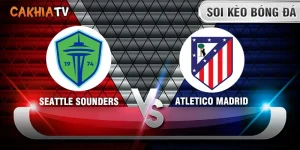 Soi Kèo Seattle Sounders vs Atletico Madrid – 20/6/2025: Kịch Bản Bùng Nổ, Cửa Thắng Nào Cho Dân Cá Cược?